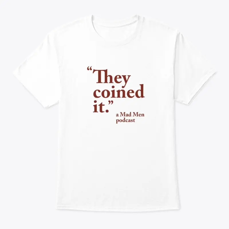 They Coined It - light apparel